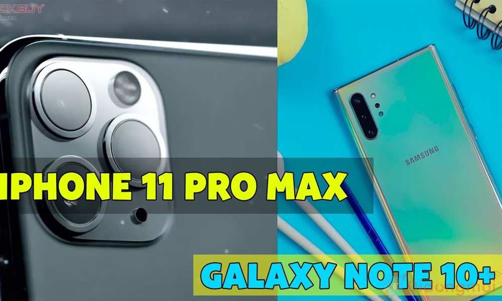 So sánh tốc độ hiệu năng giữa iPhone 11 Pro Max và Galaxy Note 10 Plus